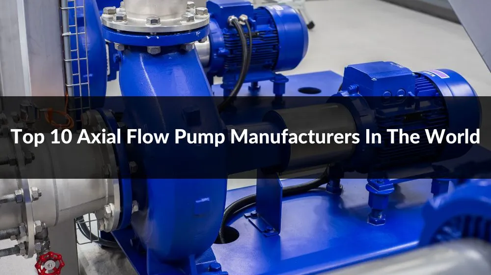 Axial Flow Pump Manufacturers